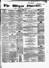 Wigan Observer and District Advertiser Saturday 02 August 1856 Page 1