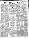 Wigan Observer and District Advertiser Saturday 25 October 1856 Page 1
