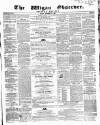 Wigan Observer and District Advertiser Friday 14 November 1856 Page 1