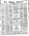 Wigan Observer and District Advertiser Saturday 13 December 1856 Page 1