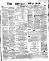 Wigan Observer and District Advertiser Friday 19 December 1856 Page 1