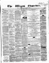 Wigan Observer and District Advertiser Friday 24 April 1857 Page 1