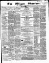 Wigan Observer and District Advertiser Friday 07 August 1857 Page 1