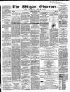 Wigan Observer and District Advertiser Friday 16 April 1858 Page 1