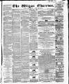 Wigan Observer and District Advertiser Friday 01 July 1859 Page 1