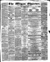 Wigan Observer and District Advertiser Friday 10 February 1860 Page 1