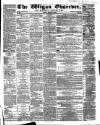 Wigan Observer and District Advertiser Friday 16 March 1860 Page 1