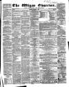 Wigan Observer and District Advertiser Saturday 31 March 1860 Page 1