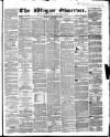 Wigan Observer and District Advertiser Saturday 29 September 1860 Page 1