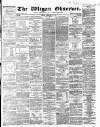 Wigan Observer and District Advertiser Friday 15 February 1861 Page 1