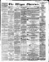 Wigan Observer and District Advertiser Friday 17 May 1861 Page 1
