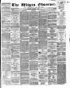 Wigan Observer and District Advertiser Saturday 07 December 1861 Page 1