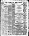 Wigan Observer and District Advertiser Friday 04 April 1862 Page 1