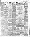 Wigan Observer and District Advertiser Saturday 31 January 1863 Page 1