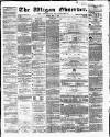 Wigan Observer and District Advertiser Friday 01 May 1863 Page 1