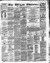 Wigan Observer and District Advertiser Saturday 18 June 1864 Page 1