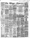 Wigan Observer and District Advertiser Friday 22 January 1864 Page 1