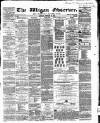 Wigan Observer and District Advertiser Saturday 13 February 1864 Page 1