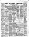 Wigan Observer and District Advertiser Saturday 05 March 1864 Page 1