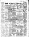 Wigan Observer and District Advertiser Saturday 02 April 1864 Page 1