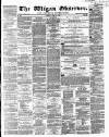 Wigan Observer and District Advertiser Friday 15 April 1864 Page 1