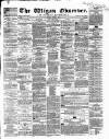 Wigan Observer and District Advertiser Friday 03 June 1864 Page 1