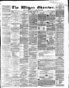 Wigan Observer and District Advertiser Saturday 18 June 1864 Page 1
