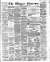 Wigan Observer and District Advertiser Saturday 30 July 1864 Page 1