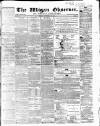Wigan Observer and District Advertiser Friday 30 September 1864 Page 1