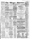 Wigan Observer and District Advertiser Saturday 04 March 1865 Page 1