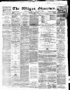 Wigan Observer and District Advertiser Saturday 01 April 1865 Page 1