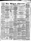 Wigan Observer and District Advertiser Friday 26 May 1865 Page 1