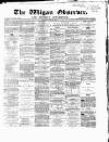 Wigan Observer and District Advertiser Saturday 15 July 1865 Page 1