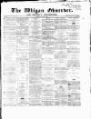Wigan Observer and District Advertiser Saturday 29 July 1865 Page 1