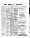 Wigan Observer and District Advertiser Friday 08 September 1865 Page 1