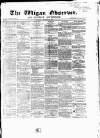 Wigan Observer and District Advertiser Saturday 30 September 1865 Page 1