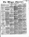 Wigan Observer and District Advertiser Saturday 20 January 1866 Page 1