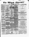 Wigan Observer and District Advertiser Friday 02 February 1866 Page 1
