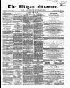 Wigan Observer and District Advertiser Saturday 21 April 1866 Page 1