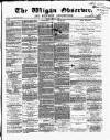 Wigan Observer and District Advertiser Friday 01 June 1866 Page 1