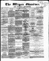 Wigan Observer and District Advertiser Friday 29 June 1866 Page 1