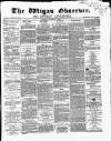 Wigan Observer and District Advertiser Saturday 17 November 1866 Page 1