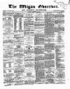 Wigan Observer and District Advertiser Saturday 15 December 1866 Page 1