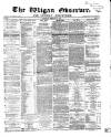 Wigan Observer and District Advertiser Saturday 02 February 1867 Page 1