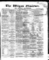Wigan Observer and District Advertiser Friday 01 March 1867 Page 1