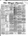 Wigan Observer and District Advertiser Saturday 13 April 1867 Page 1