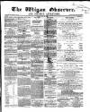 Wigan Observer and District Advertiser Friday 10 May 1867 Page 1