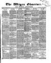 Wigan Observer and District Advertiser Saturday 05 October 1867 Page 1