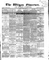 Wigan Observer and District Advertiser Friday 01 November 1867 Page 1
