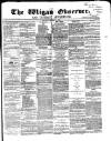 Wigan Observer and District Advertiser Saturday 04 January 1868 Page 1
